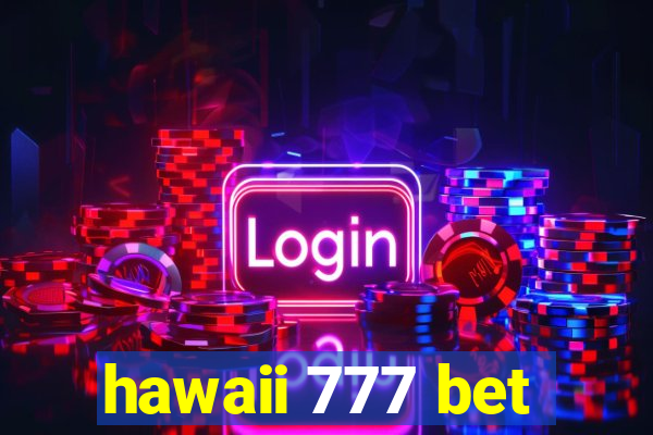 hawaii 777 bet